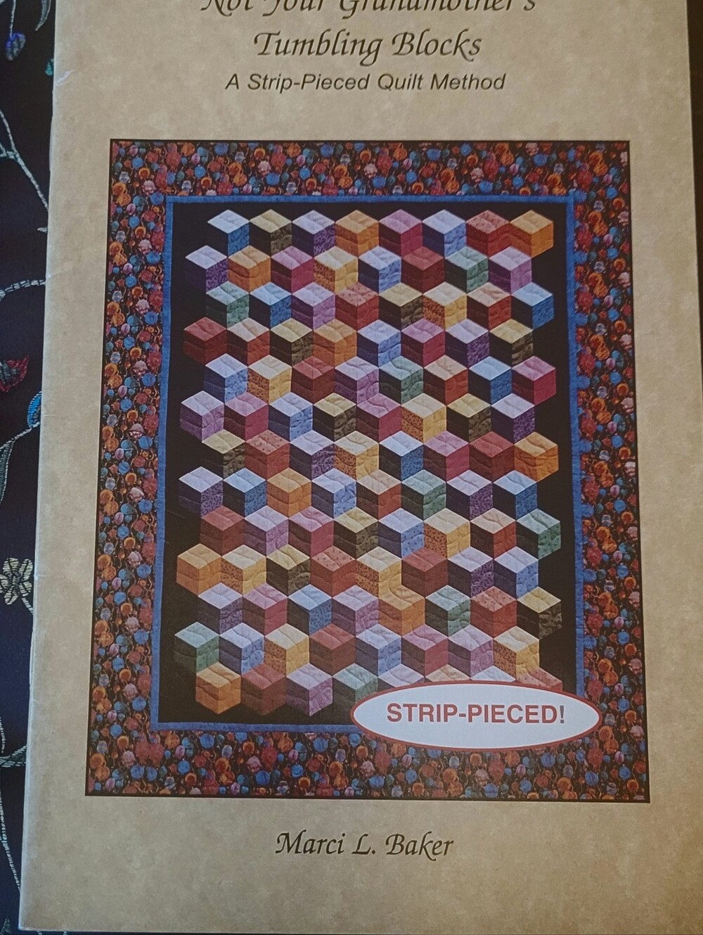 Quilt Pattern Strip-Pieced NOT YOUR GRANDMOTHER'S TUMBLING BLOCKS By Marci Baker
